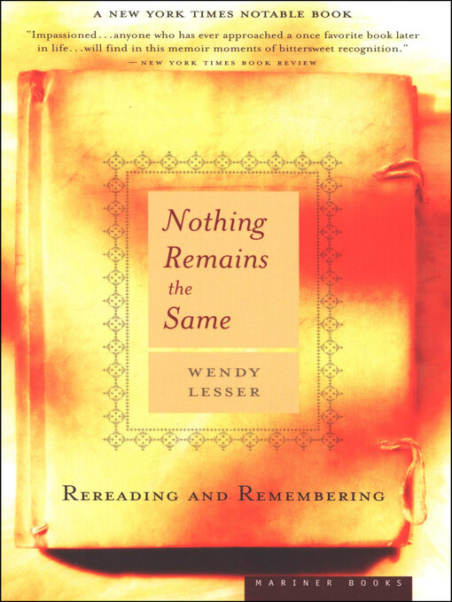 Title details for Nothing Remains the Same by Wendy Lesser - Available
